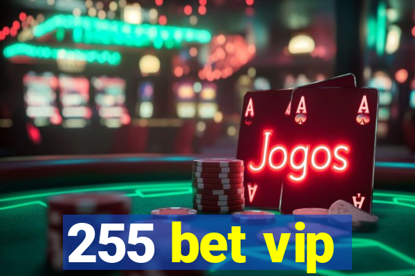 255 bet vip